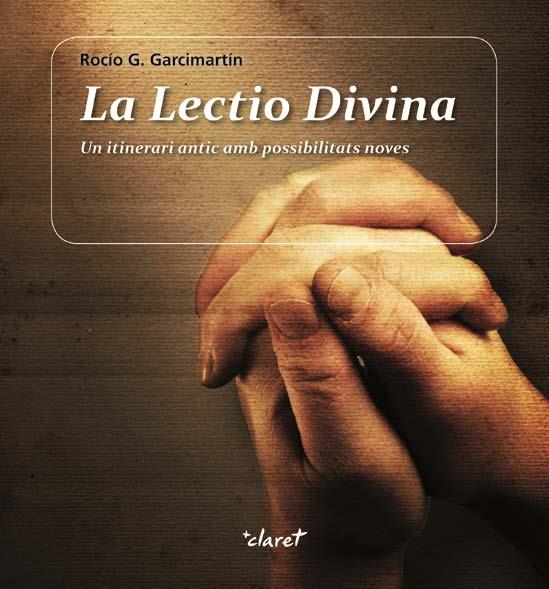 LECTIO DIVINA. UN ITINERARI ANTIC AMB POSSIBILITAT | 9788498464825 | GARCIMARTIN, ROCIO G.