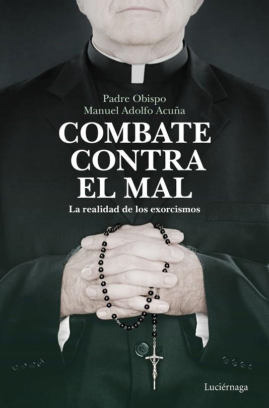 COMBATE CONTRA EL MAL | 9788418015526 | PADRE OBISPO MANUEL ADOLFO ACUÑA