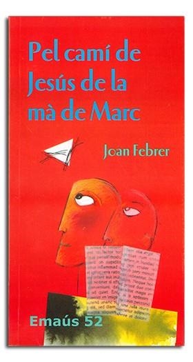 PEL CAMI DE JESUS DE LA MA DE MARC | 9788474678338 | FEBRER ROTGER, JOAN