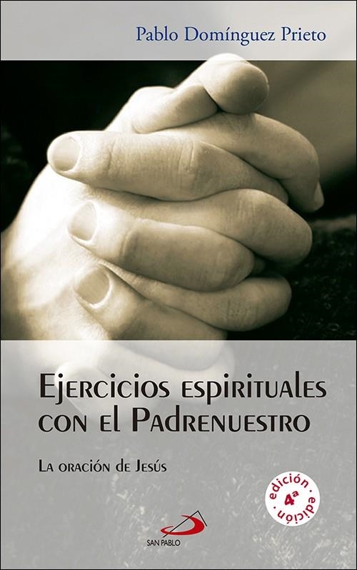 EJERCICIOS ESPIRITUALES CON EL PADRENUESTRO | 9788428538404 | DOMINGUEZ PRIETO, PABLO