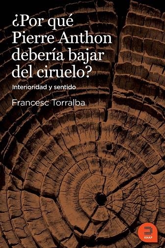 POR QUE PIERRE ANTHON DEBERIA BAJAR DEL CIRUELO | 9788415995029 | TORRALBA, FRANCESC