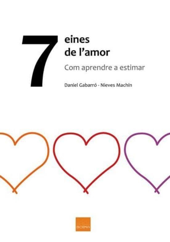 7 EINES DE L'AMOR. COM APRENDRE A ESTIMAR | 9788416680351 | GABARRO, DANIEL ; MACHIN, NIEVES