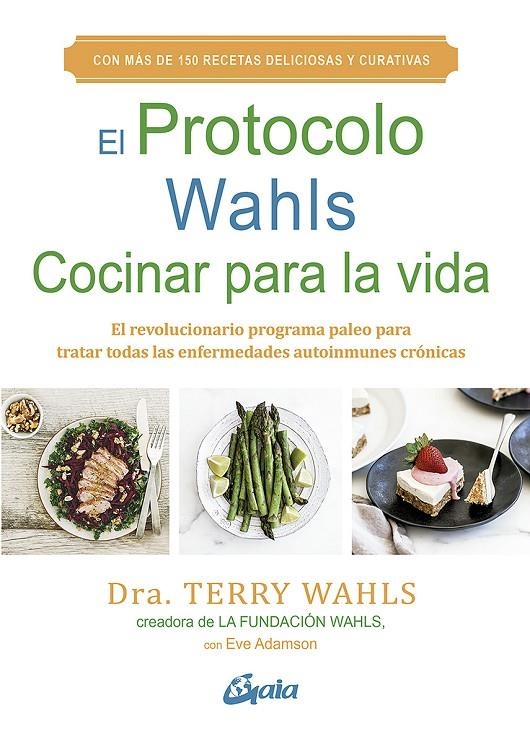 EL PROTOCOLO WAHLS. COCINAR PARA LA VIDA | 9788484458029 | WAHLS, TERRY