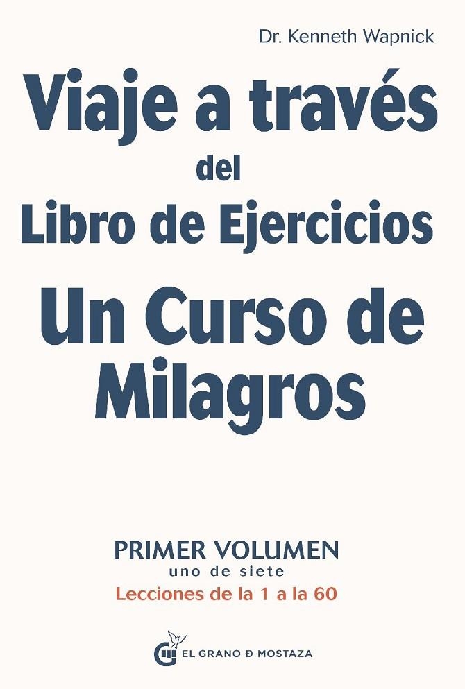 VIAJE A TRAVÉS DEL LIBRO DE EJERCICIOS UN CURSO DE MILAGROS | 9788412175950 | WAPNICK, KENNETH/IRIBARREN, MIGUEL