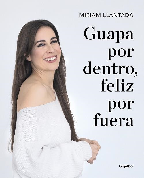 GUAPA POR DENTRO, FELIZ POR FUERA | 9788418007033 | LLANTADA, MIRIAM