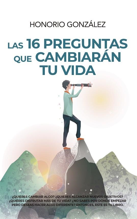 LAS 16 PREGUNTAS QUE CAMBIARÁN TU VIDA | 9788417828660 | HONORIO GONZÁLEZ