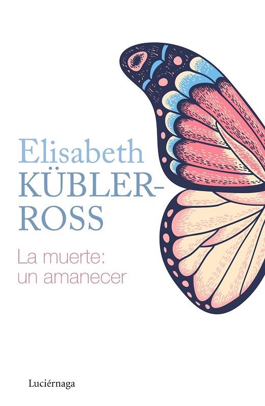 LA MUERTE UN AMANECER | 9788418015205 | KÜBLER-ROSS, ELISABETH