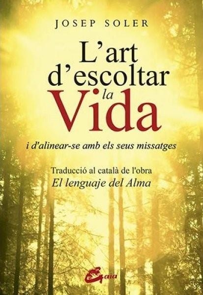 L'ART D'ESCOLTAR LA VIDA | 9788484456629 | SOLER SALA, JOSEP