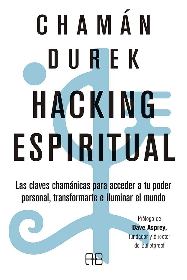 HACKING ESPIRITUAL | 9788417851125 | CHAMÁN DUREK