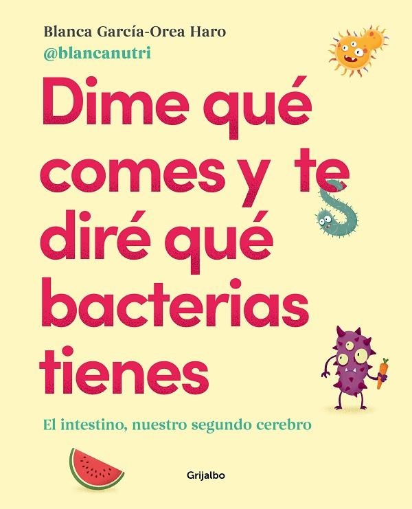 DIME QUE COMES Y TE DIRE QUE BACTERIAS TIENES | 9788417752927 | GARC#A-OREA HARO, BLANCA