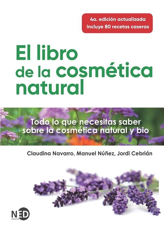 EL LIBRO DE LA COSMÉTICA NATURAL | 9788418273179 | NAVARRO, CLAUDINA/NÚÑEZ, MANUEL/CEBRIÁN, JORDI