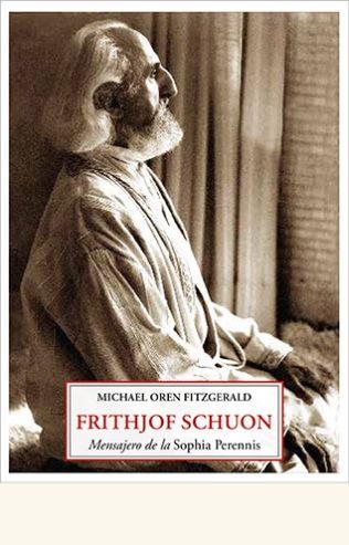 FRITHJOF SCHUON | 9788497161923 | FITZGERALD, MICHAEL OREN