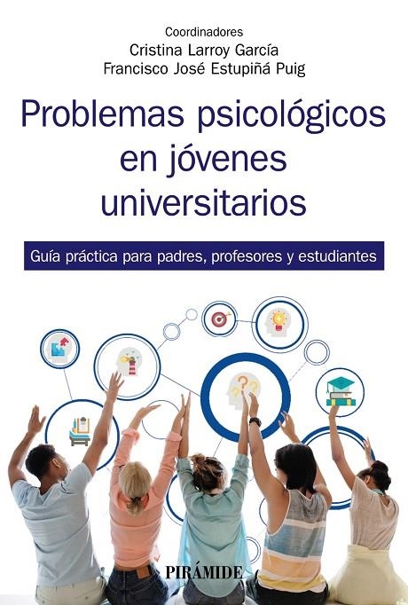 PROBLEMAS PSICOLÓGICOS EN JÓVENES UNIVERSITARIOS | 9788436844078 | LARROY GARCÍA, CRISTINA/ESTUPIÑÁ PUIG, FRANCISCO JOSÉ