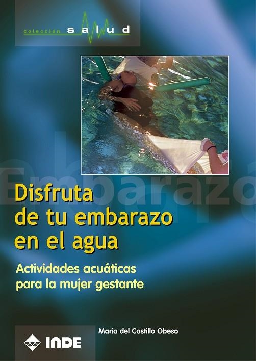 DISFRUTA DE TU EMBARAZO EN EL AGUA | 9788497290142 | DEL CASTILLO OBESO, MARÍA