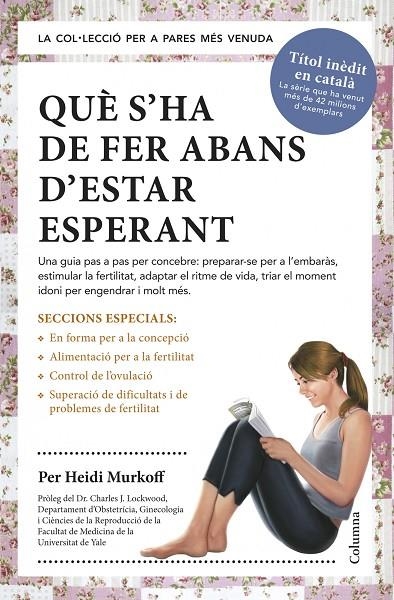 QUE S'HA DE FER ABANS D'ESTAR ESPERANT | 9788466418515 | MURKOFF, HEIDI EISENBERG [VER TITULOS]