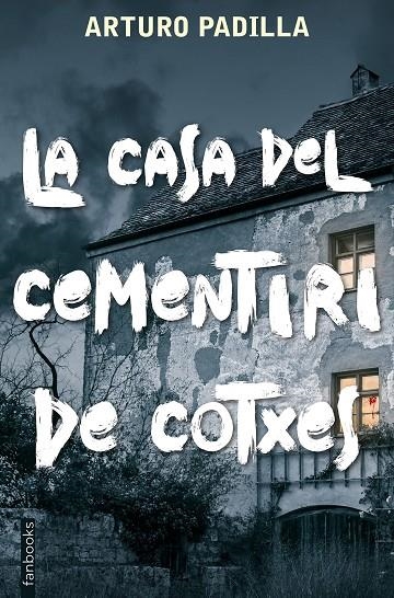 LA CASA DEL CEMENTIRI DE COTXES | 9788417515935 | ARTURO PADILLA