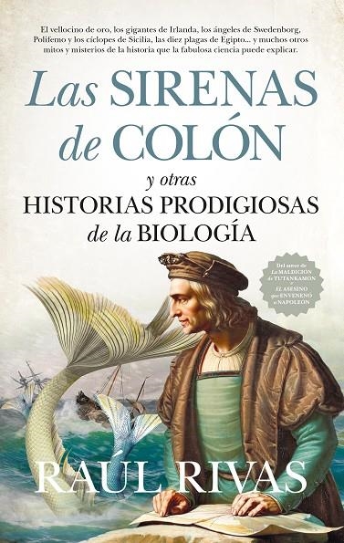 LAS SIRENAS DE COLÓN Y OTRAS HISTORIAS PRODIGIOSAS DE LA BIOLOGÍA | 9788417547370 | RAÚL RIVAS