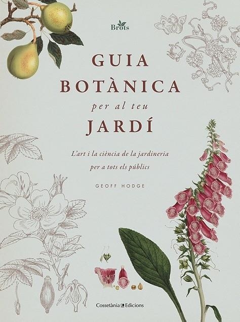 GUIA BOTÀNICA PER AL TEU JARDÍ | 9788413560076 | HODGE, GEOFF