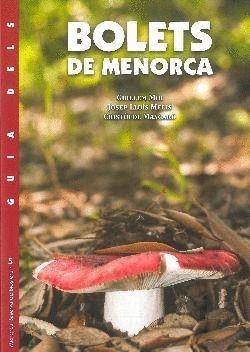 BOLETS DE MENORCA | 9788415291268 | MIR, GUILLEM ; MELIS, JOSEP LLUÍS I MASCARÓ, CRISTÒFOL