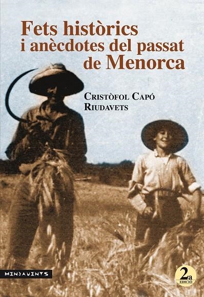 FETS HISTÒRICS I ANÈCDOTES DEL PASSAT DE MENORCA. 2A EDICIÓ | 9788416163632 | CAPÓ RIUDAVETS, CRISTÒFOL