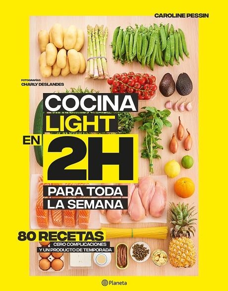 COCINA LIGHT EN 2 HORAS PARA TODA LA SEMANA | 9788408214311 | PESSIN, CAROLINE