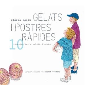 GELATS I POSTRES RAPIDES. 10 RECEPTES PER A PETITS | 9788492607587 | BALIU, GLÒRIA