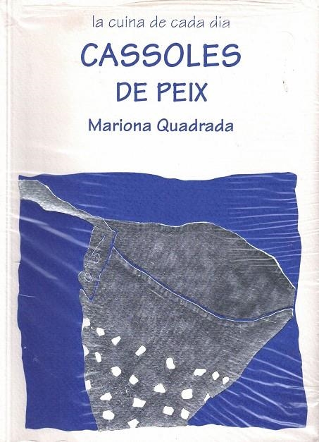 CASSOLES DE PEIX.LA CUINA DE CADA DIA | 9788488882127 | QUADRADA, MARIONA