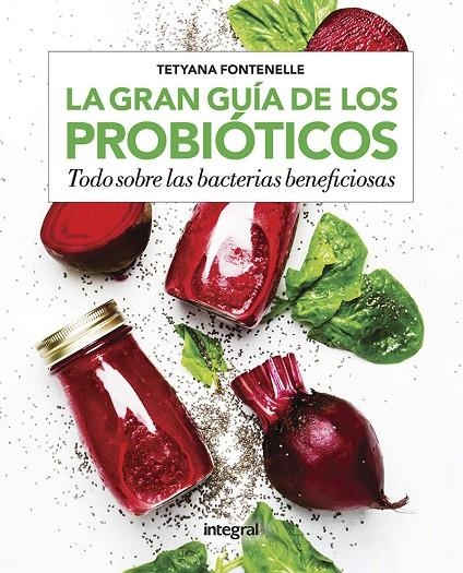 LA GRAN GUÍA DE LOS PROBIÓTICOS | 9788491181255 | FONTENELLE TETYANA