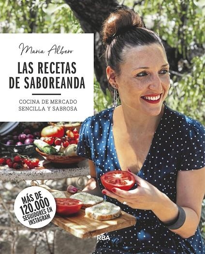 LAS RECETAS DE SABOREANDA. COCINA DE MERCADO SENCILLA Y SABROSA | 9788491873754 | ALBERO MARÍA