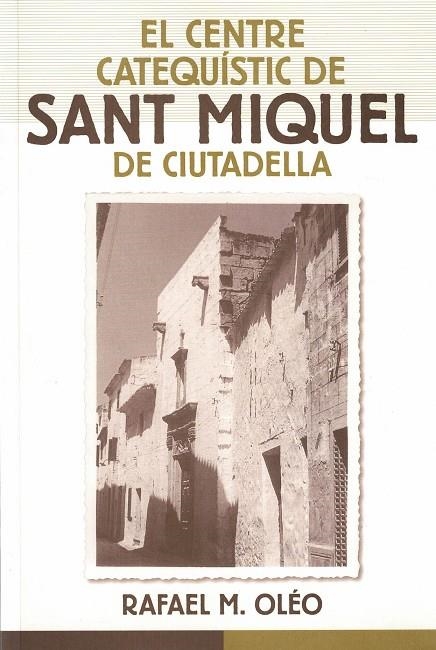 EL CENTRE CATEQUISTIC DE SANT MIQUEL DE CIUTADELLA | 2752001 | OLEO, RAFAEL