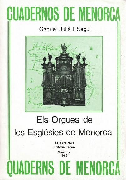 CUADERNOS DE MENORCA ELS ORGUES DE LES ESGLESIES DE MENORCA | 978848515150X | JILIÀ I SEGUI