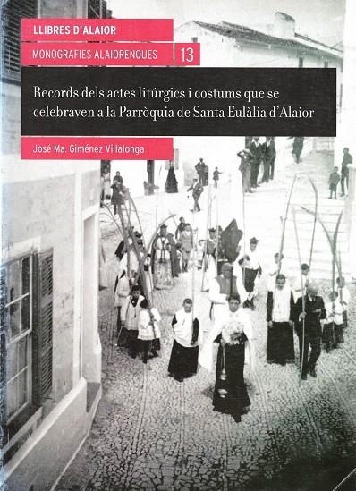 RECORDS DELS ACTES LITURGICS I COSTUMS QUE SE CELEBRAVEN A L | 9788461221417 | GIMENEZ VILLALONGA, JOSE