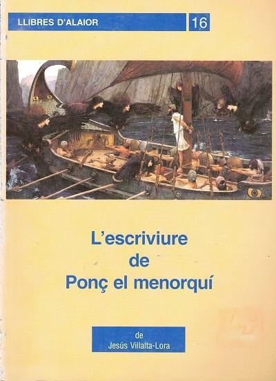 ESCRIVIURE DE PONÇ EL MENORQUI , L' | 152010 | VILLALTA - LORA