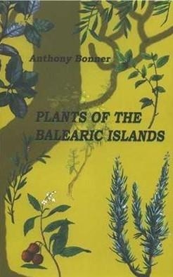 PLANTS OF THE BALEARIC ISLANDS | 9788427308749 | BONNER, ANTHONY