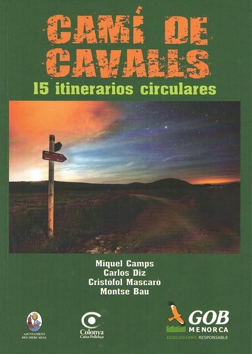 CAMI DE CAVALLS 15 INTINERARIS CIRCULARS/ITINERARIOS CIRCULARES | 9788489911345 | CAMPS, MIQUEL ; DIZ, CARLOS ; MASCARÓ, CRISTÒFOL I BAU, MONTSE