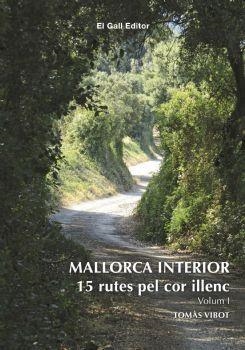 MALLORCA INTERIOR. 15 RUTES PEL COR ILLENC VOL. 1 | 9788416416455 | VIBOT RAILAKARI, TOM`S