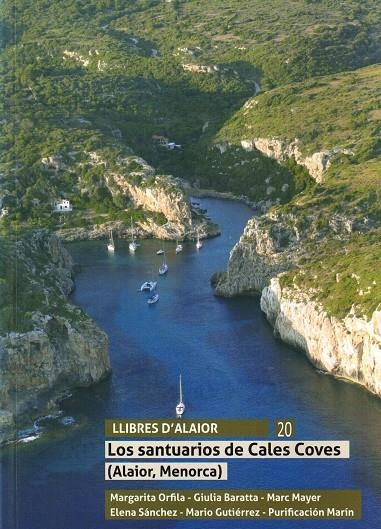 LLIBRES D'ALAIOR. LOS SANTUARIOS DE CALES COVES (ALAIOR, MENORCA) | 9788460658399 | ORFILA, MARGARITA ; BARATTA, GIULIA ; MAYER, MARC ; SÁNCHEZ, ELENA ; GUTIÉRREZ, MARIO...