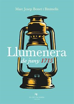 LLUMENERA DE JUNY 1715 | 9788417756789 | BONET I BINIMELIS, MARC JOSEP