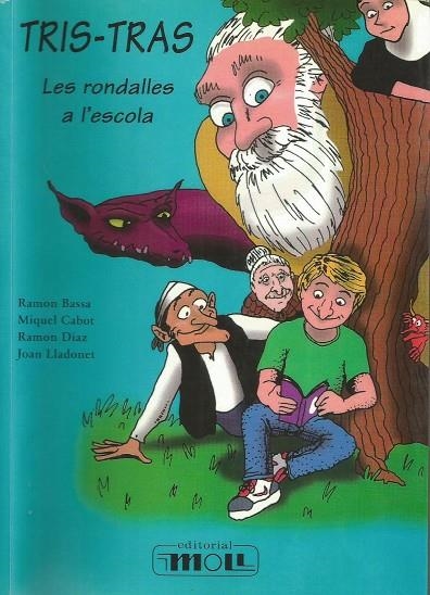 TRIS-TRAS: LES RONDALLES A L'ESCOLA | 9788427308879 | BASSSA, RAMON ; CABOT, MIQUEL ; DÍAZ, RAMON I LLADONET, JOAN