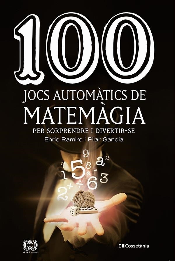 100 JOCS AUTOMÀTICS DE MATEMÀGIA | 9788490349908 | GANDIA ESTEVE , PILAR/RAMIRO ROCA , ENRIC