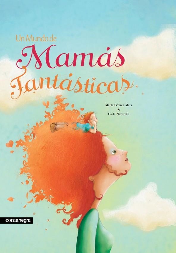 UN MUNDO DE MAMÁS FANTÁSTICAS (2A ED) | 9788418022753 | GÓMEZ MATA, MARTA