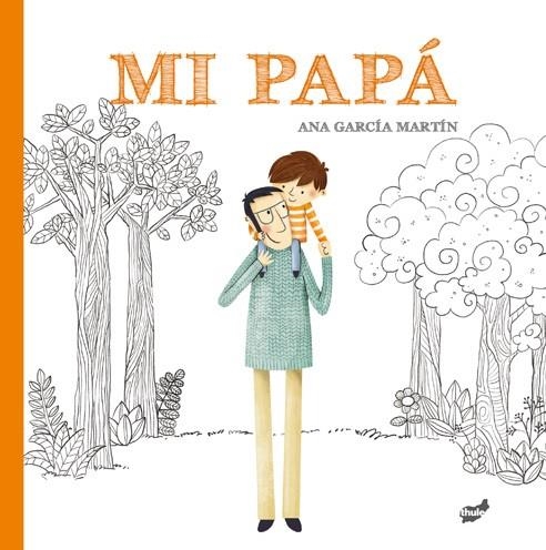 MI PAPÁ | 9788416817917 | GARCÍA MARTÍN, ANA