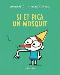 SI ET PICA UN MOSQUIT | 9788416804870 | GASTO,JORDI