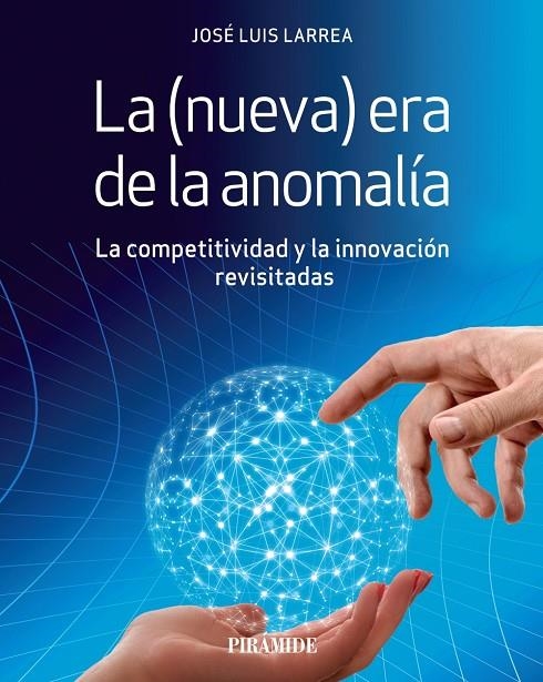 LA (NUEVA) ERA DE LA ANOMALÍA | 9788436844283 | LARREA, JOSÉ LUIS