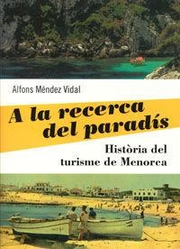 HISTÒRIA DEL TURISME DE MENORCA  | 9788415291367 | MENDEZ VIDAL , ALFONS