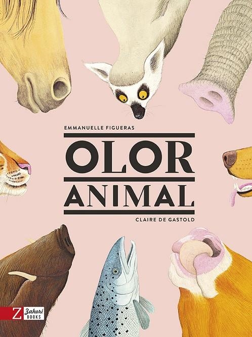 OLOR ANIMAL | 9788417374280 | FIGUERAS, EMMANUELLE/DE GASTOLD, CLAIRE