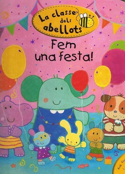 LA CLASSE DELS ABELLOTS. FEM UNA FESTA! | 9788448828035 | KOLANOVIC, DUBRAVKA  / MACMILLAN PUBLISHERS