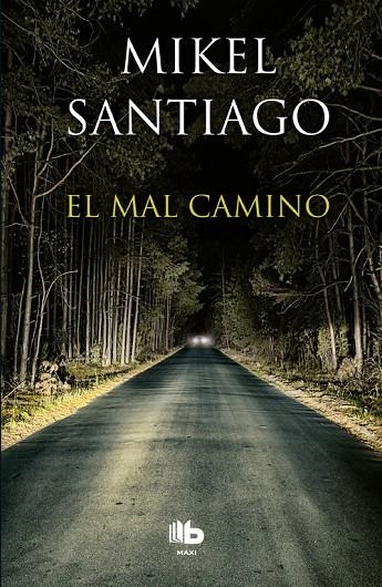 EL MAL CAMINO | 9788490703007 | SANTIAGO, MIKEL