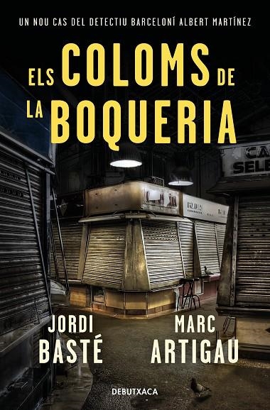 ELS COLOMS DE LA BOQUERIA (DETECTIU ALBERT MARTÍNEZ 2) | 9788418132278 | BASTÉ, JORDI/ARTIGAU, MARC