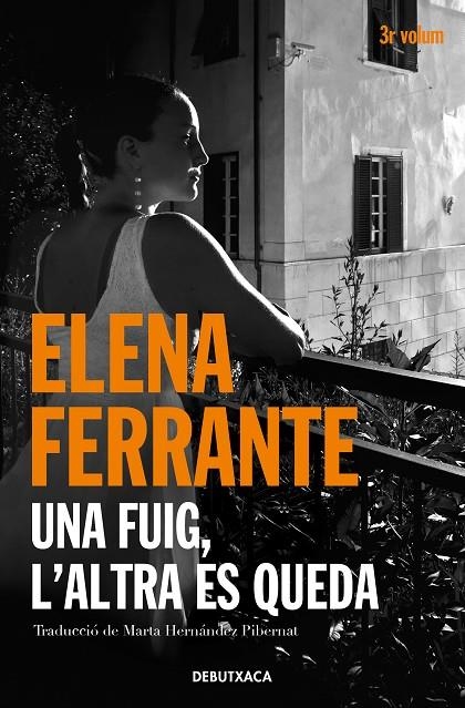 UNA FUIG, L'ALTRA ES QUEDA (L'AMIGA GENIAL 3) | 9788418132445 | FERRANTE, ELENA